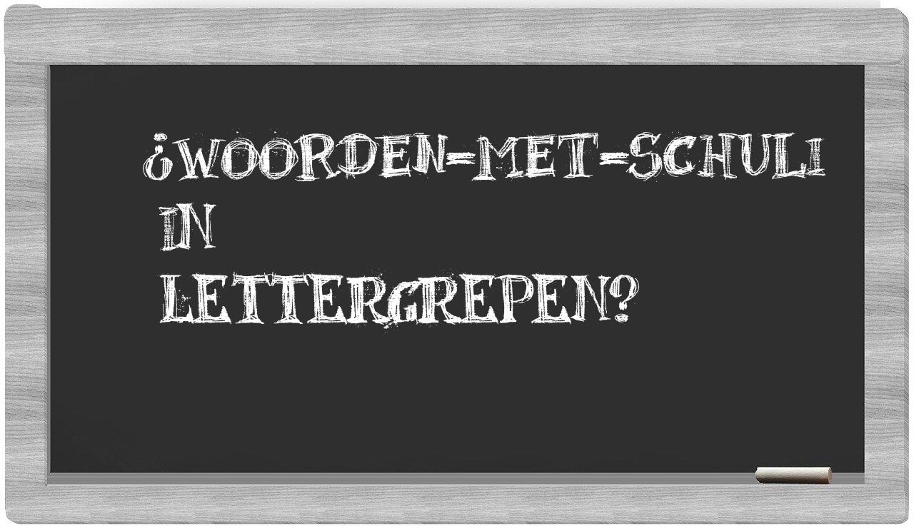 ¿woorden-met-Schuli en sílabas?