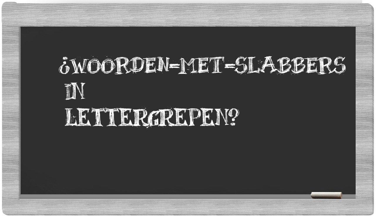 ¿woorden-met-Slabbers en sílabas?