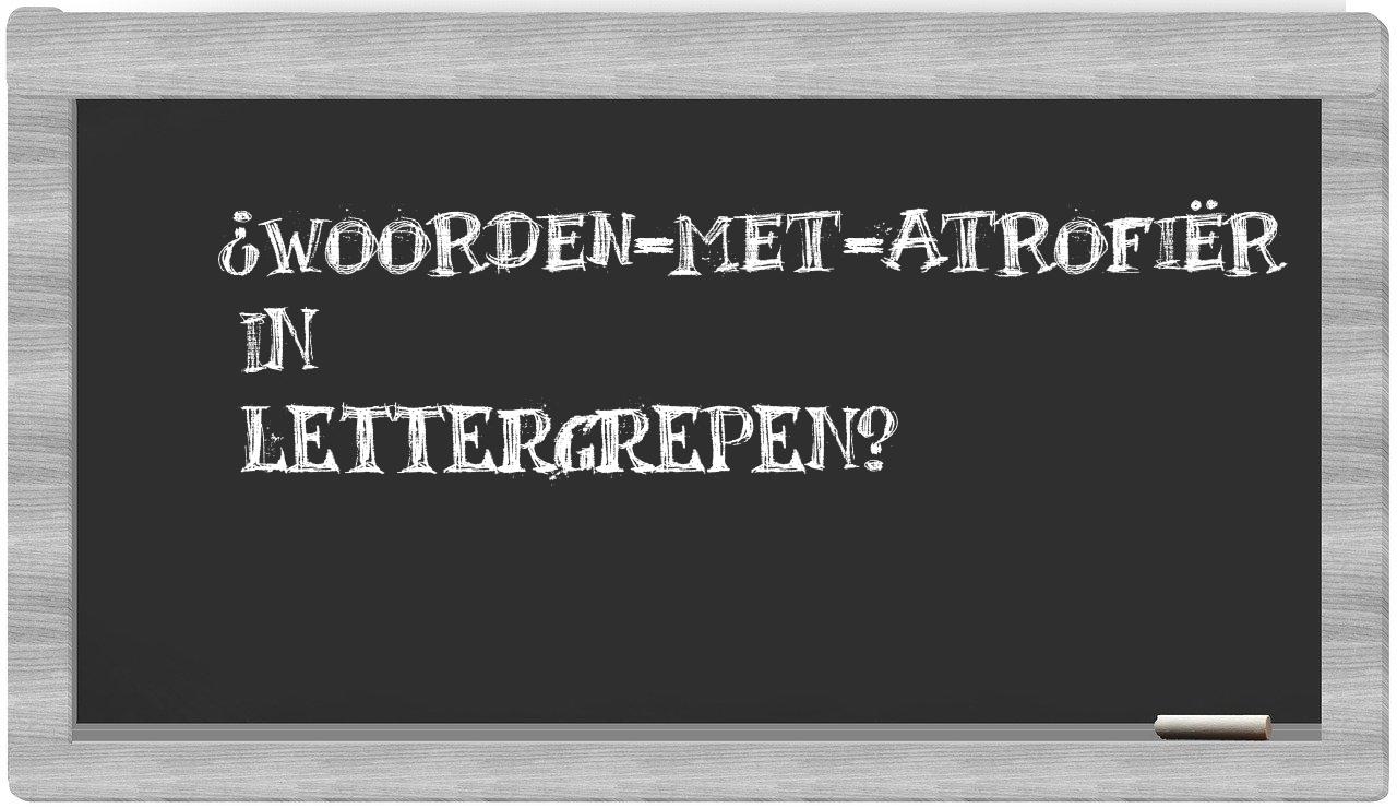 ¿woorden-met-atrofiër en sílabas?