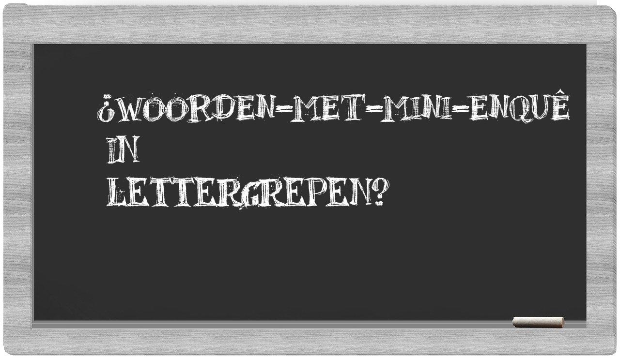 ¿woorden-met-mini-enquê en sílabas?