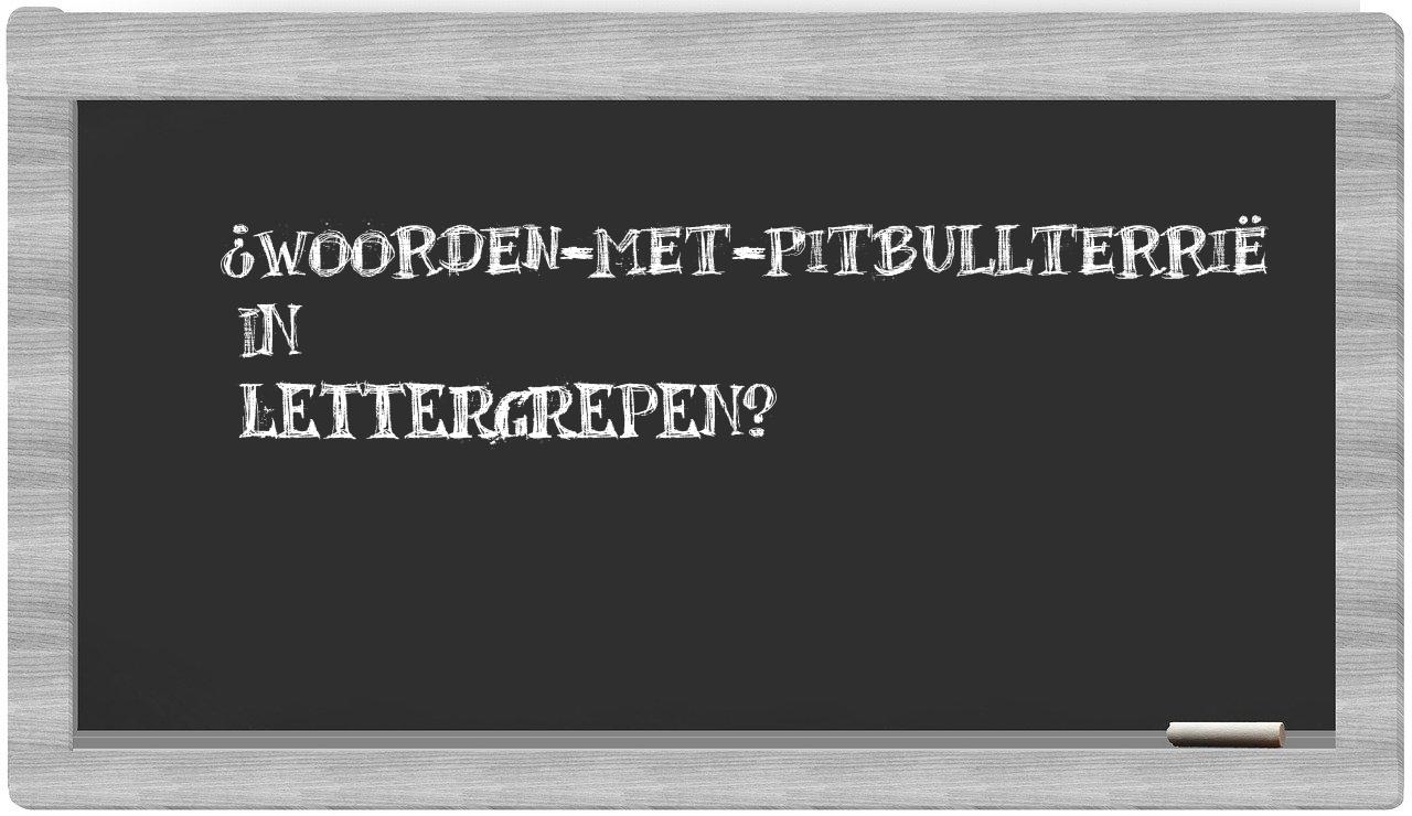 ¿woorden-met-pitbullterrië en sílabas?