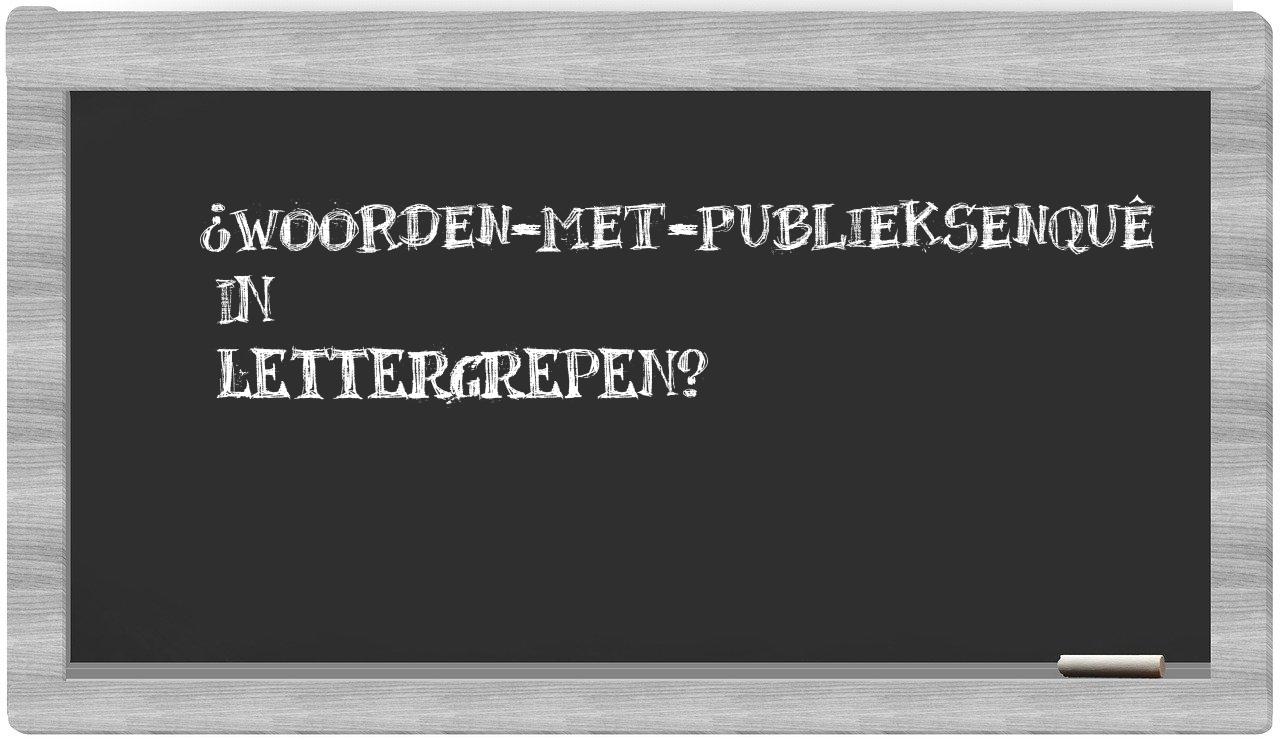 ¿woorden-met-publieksenquê en sílabas?